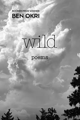 Book Cover Image: Wild: Poems by Ben Okri