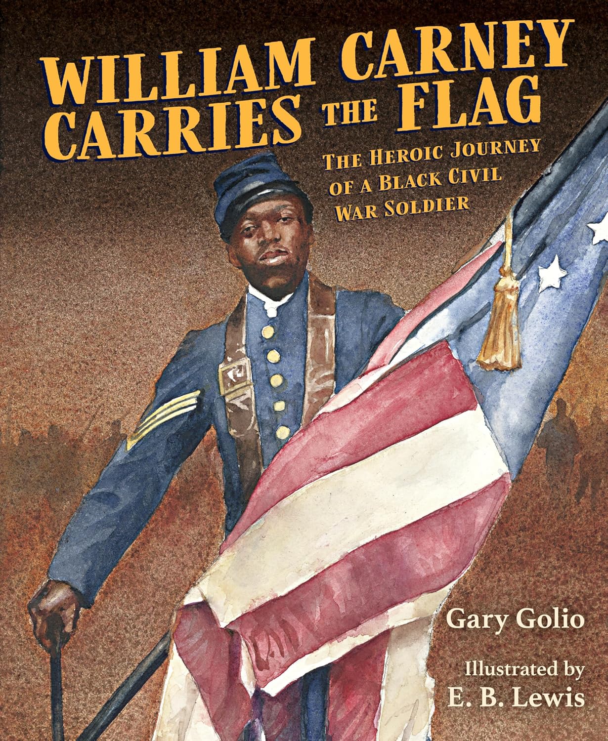 Cover of William Carney Carries the Flag: The Heroic Journey of a Black Civil War Soldier