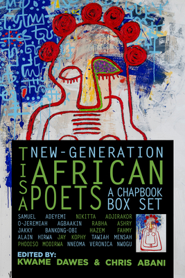 Book cover of Tisa: New-Generation African Poets, a Chapbook Box Set by Kwame Dawes and Chris Abani