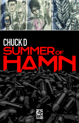 Book Cover Image of Summer of Hamn: Hollowpointlessness Aiding Mass Nihilism by Chuck D