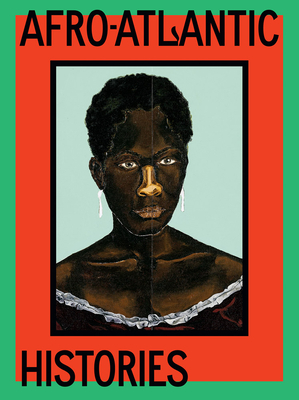 Book Cover Afro-Atlantic Histories by Adriano Pedrosa and Tomas Toledo