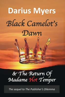 book cover Dawn & The Return Of Madame Hot Temper (paperback): Black Camelot’s #2 by Darius Myers