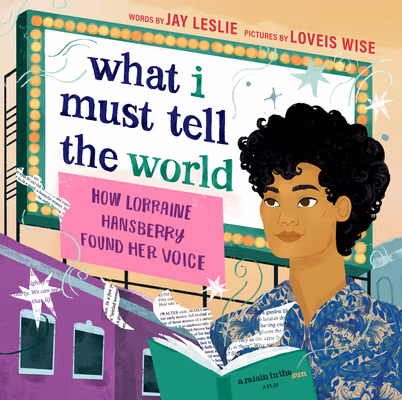 What I Must Tell the World: How Lorraine Hansberry Found Her Voice