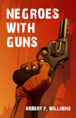 Book Cover Negroes With Guns by Robert F. Williams