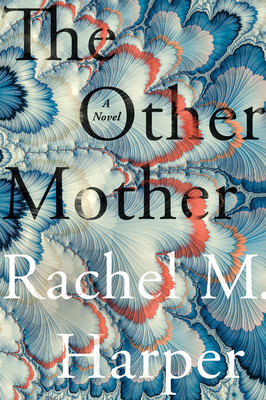 Book Cover Image of The Other Mother by Rachel M. Harper