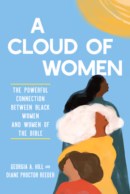 Cover: A Cloud of Women: The Powerful Connection Between Black Women and Women of the Bible