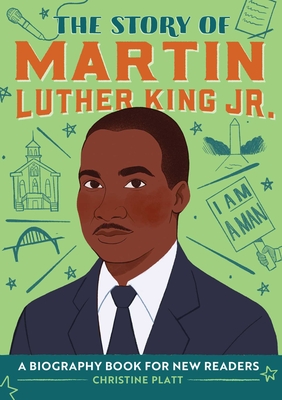 Book Cover The Story of Martin Luther King Jr.: A Biography Book for New Readers by Christine Platt
