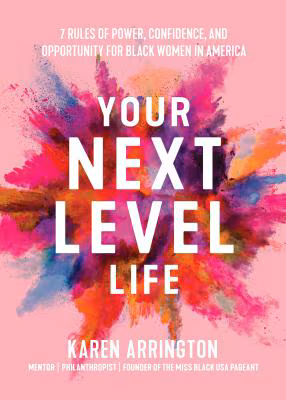 Your Next Level Life: 7 Rules of Power, Confidence, and Opportunity for Black Women in America