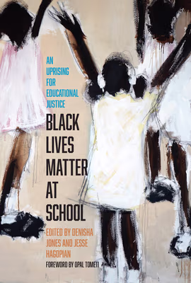 Cover: Black Lives Matter at School: An Uprising for Educational Justice