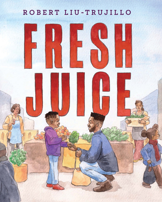 Book Cover Fresh Juice by Robert Liu-Trujillo