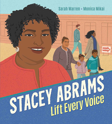Click for more detail about Stacey Abrams: Lift Every Voice by Sarah Warren