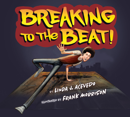 Book Cover Breaking to the Beat! by Elizabeth Acevedo