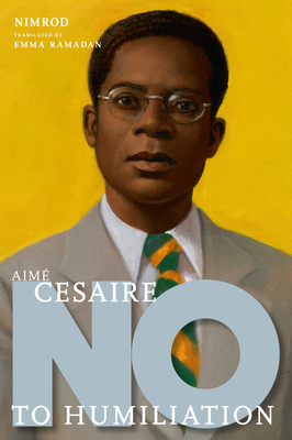 Book Cover Aimé Césaire: No to Humiliation by NIMROD