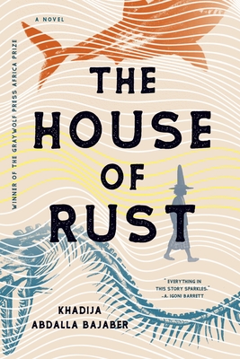 Book Cover The House of Rust by Khadija Abdalla Bajaber