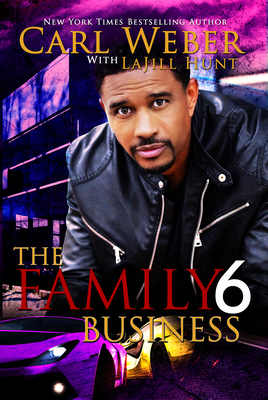 Book Cover Image of The Family Business 6 by Carl Weber and La Jill Hunt