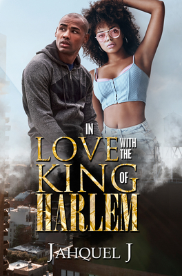 Click for more detail about In Love with the King of Harlem by Jahquel J.