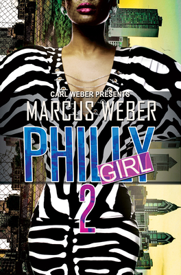 Book Cover Image of Philly Girl 2: Carl Weber Presents by Marcus Weber