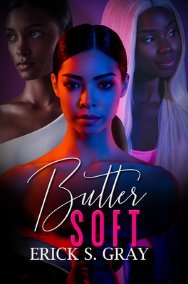 Click for more detail about Butter Soft by Erick S. Gray