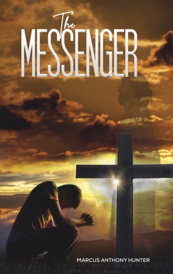 Book Cover The Messenger by Marcus Anthony Hunter