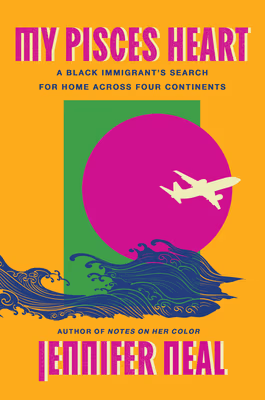 My Pisces Heart: A Black Immigrant’s Search for Home Across Four Continents