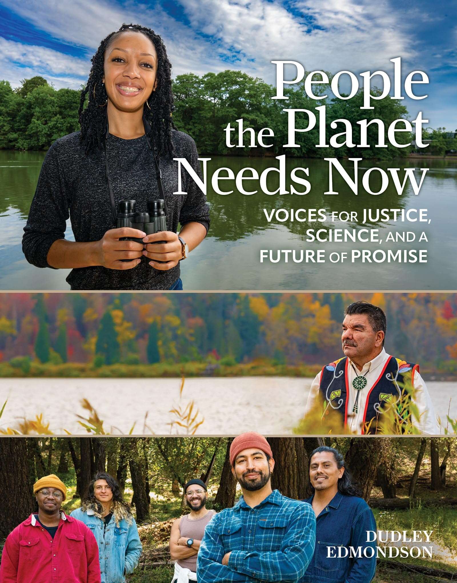 People the Planet Needs Now: Voices for Justice, Science, and a Future of Promise