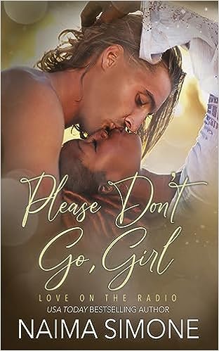Book Cover Please Don’t Go, Girl by Naima Simone