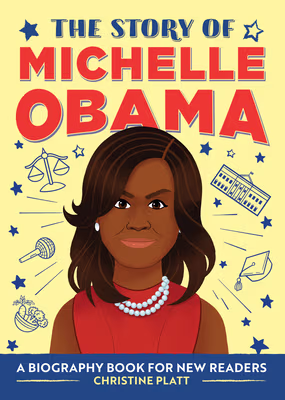 Cover: The Story of Michelle Obama: A Biography Book for New Readers