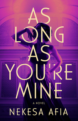 Click to learn more about As Long as You’re Mine by Nekesa Afia Book Cover As Long as You’re Mine by Nekesa Afia