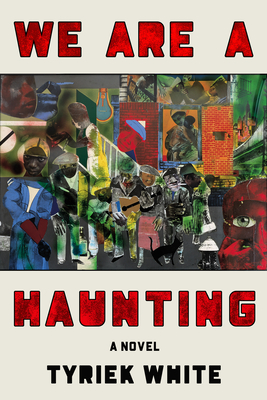 Click for more detail about We Are a Haunting by Tyriek White