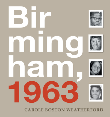 Book cover image of Birmingham, 1963 by Carole Boston Weatherford
