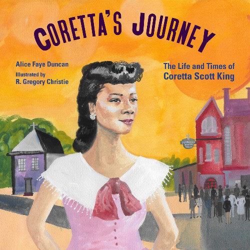Book Cover Coretta’s Journey: The Life and Times of Coretta Scott King by Alice Faye Duncan