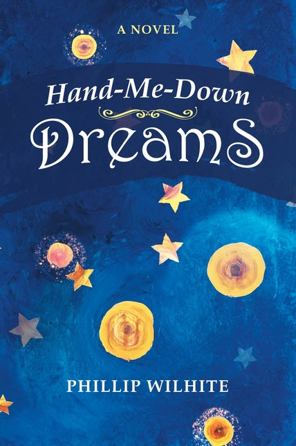 Book Cover: Hand-Me-Down Dreams by Phillip Wilhite