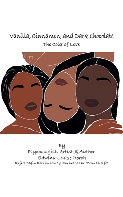 Book Cover Vanilla, Cinnamon and Dark Chocolate: The Color of Love by Edwina Louise Dorch