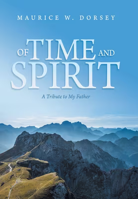 Cover: Of Time and Spirit: A Tribute to My Father