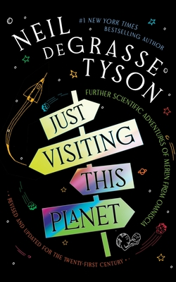 Book Cover Just Visiting This Planet, Revised and Updated for the Twenty-First Century: Further Scientific Adventures of Merlin from Omniscia by Neil deGrasse Tyson