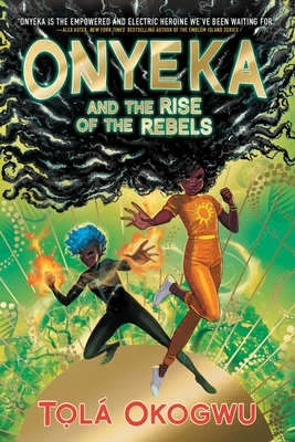 Book Cover Onyeka and the Rise of the Rebels by Tọlá Okogwu