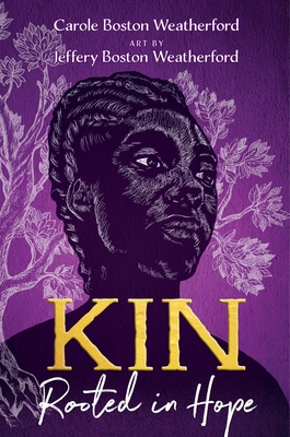 Book Cover Kin: Rooted in Hope by Carole Boston Weatherford