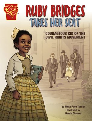 Book Cover Ruby Bridges Takes Her Seat: Courageous Kid of the Civil Rights Movement by Myra Faye Turner