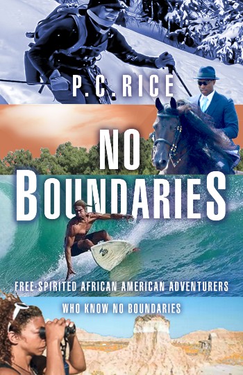 Click for more detail about No Boundaries: Free-Spirited African Adventurers Who Know No Boundaries by Pamela C. Rice