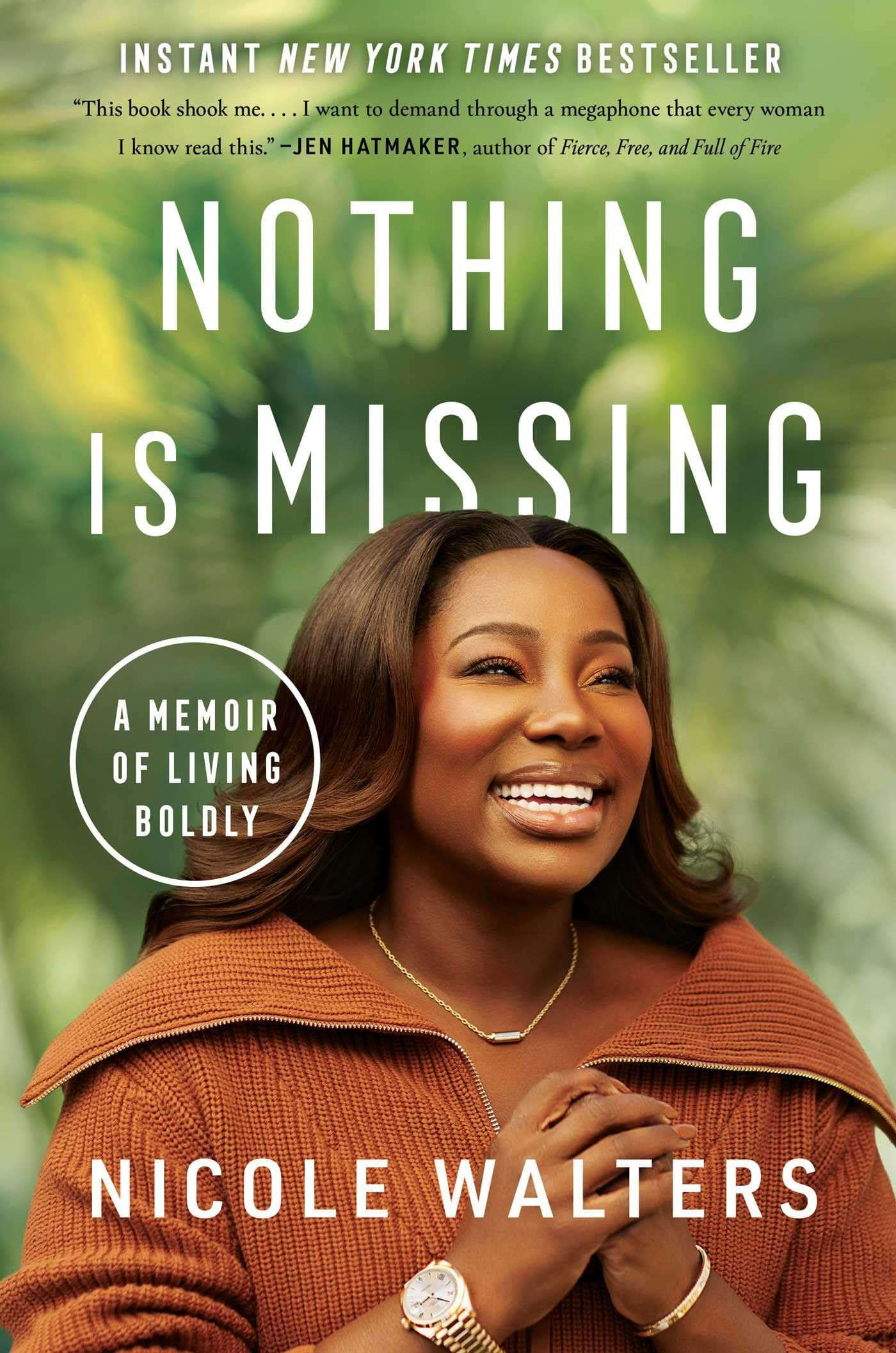 Cover: Nothing Is Missing: A Memoir of Living Boldly