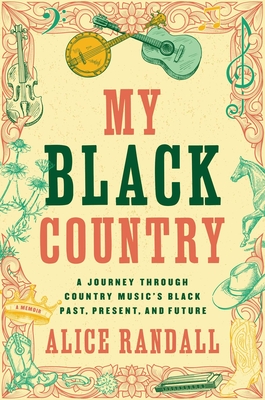 Book Cover of My Black Country: A Journey Through Country Music’s Black Past, Present, and Future