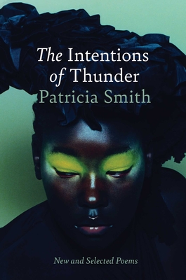 Book Cover Intentions of Thunder: New and Selected Poems by Patricia Smith