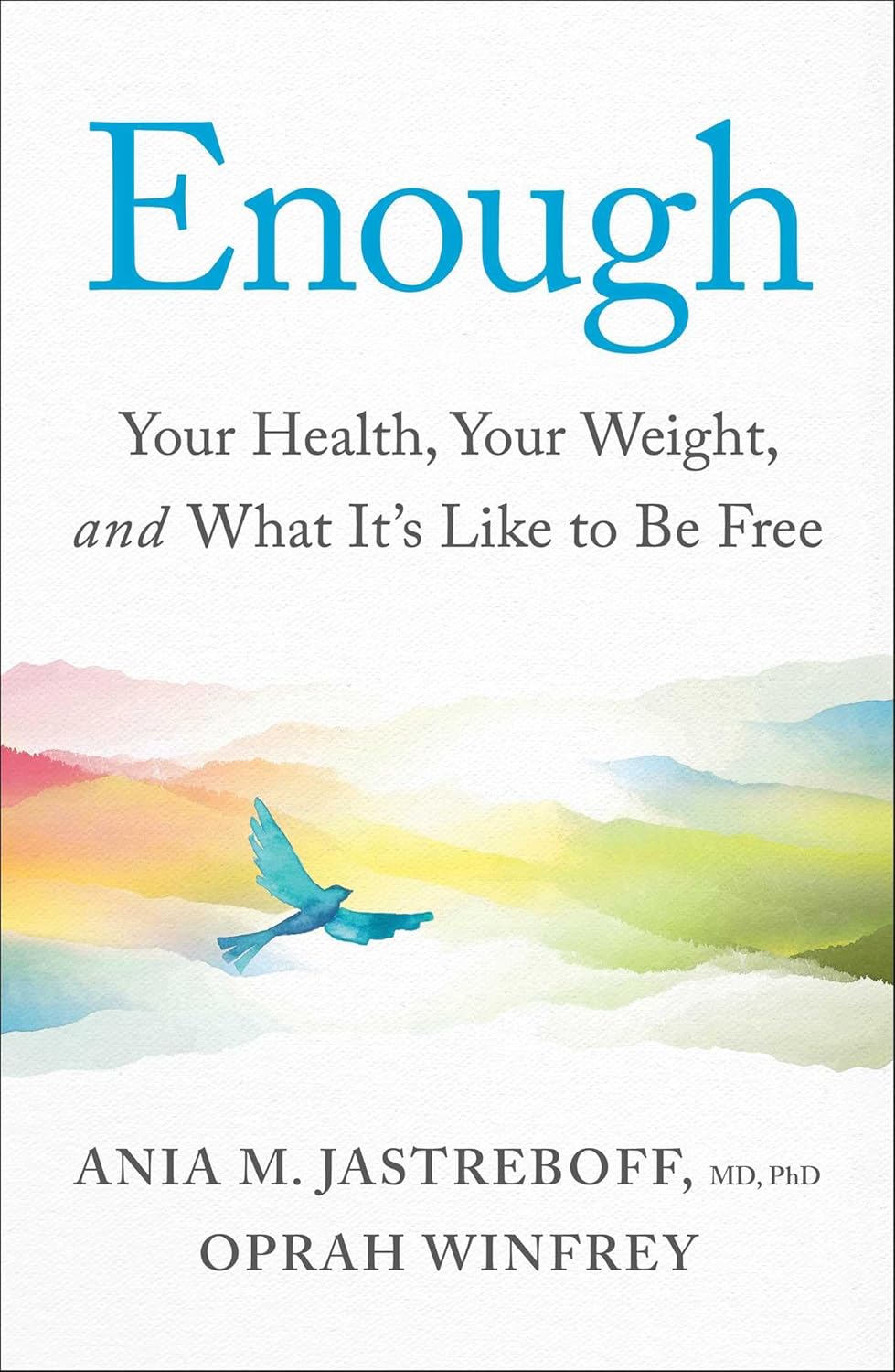 Enough: Your Health, Your Weight, and What It’s Like To Be Free