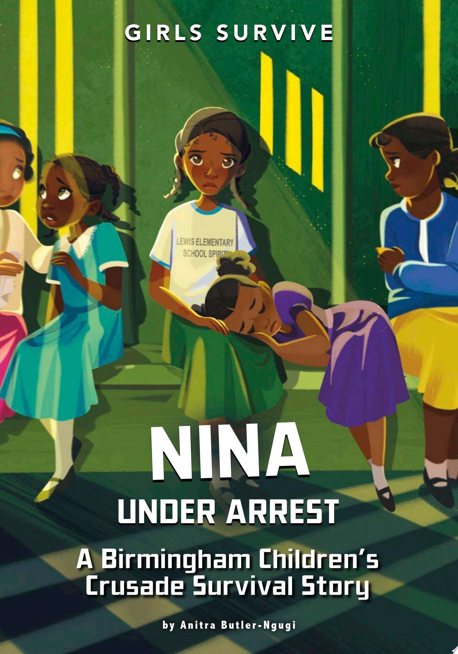 Nina Under Arrest: A Birmingham Children’s Crusade Survival Story