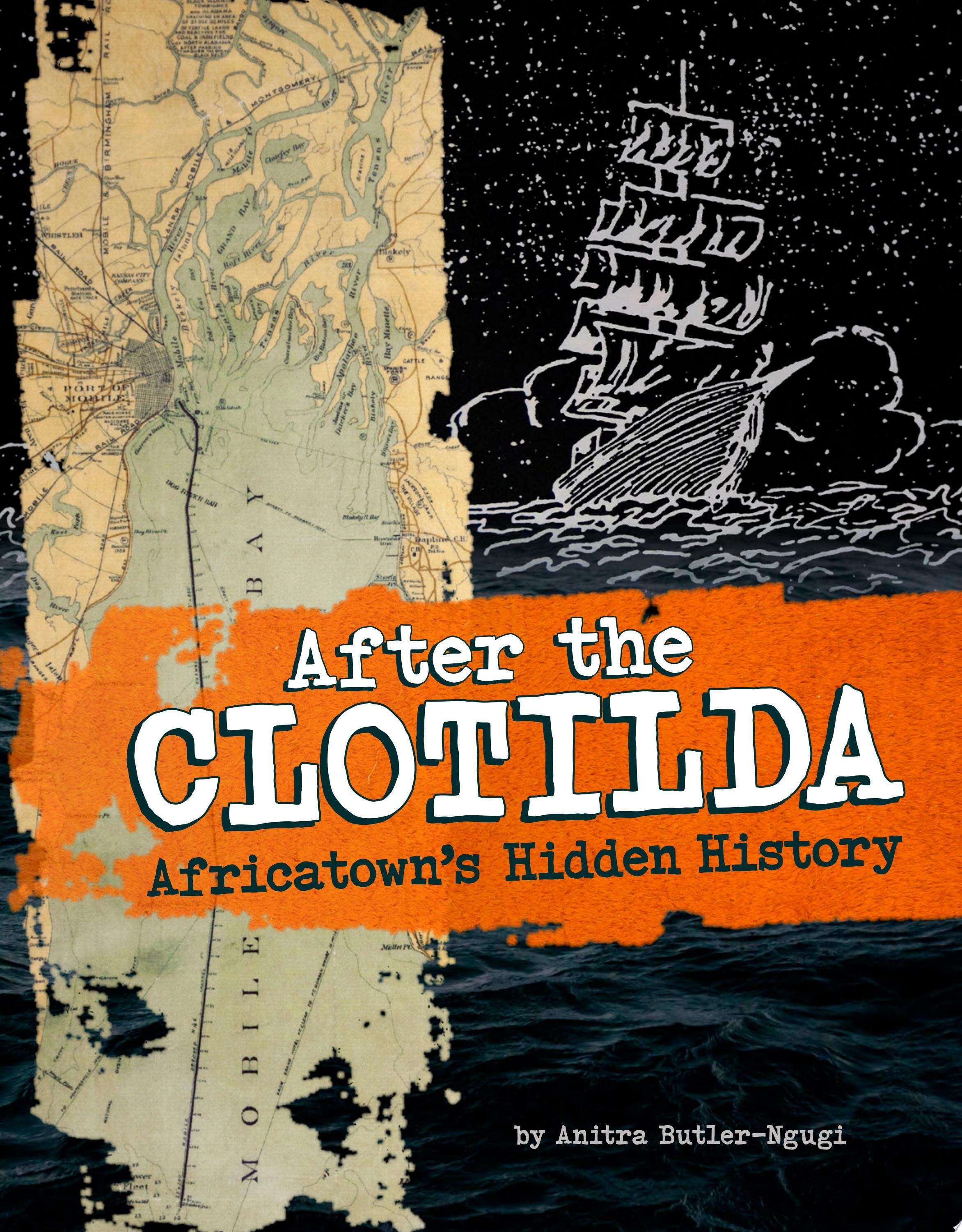 After the Clotilda: Africatown’s Hidden History