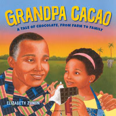 Cover: Grandpa Cacao: A Tale of Chocolate, from Farm to Family