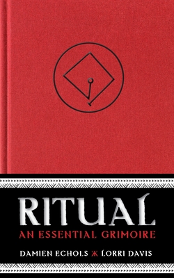 Book Cover Ritual: An Essential Grimoire by Damien Echols and Lorri Davis