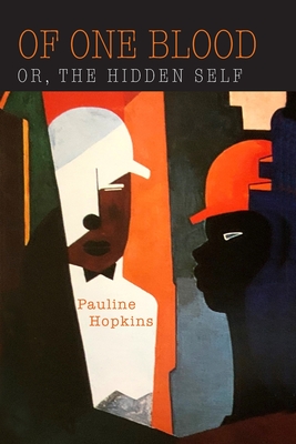 Book Cover Image of Of One Blood: Or, the Hidden Self by Pauline Hopkins
