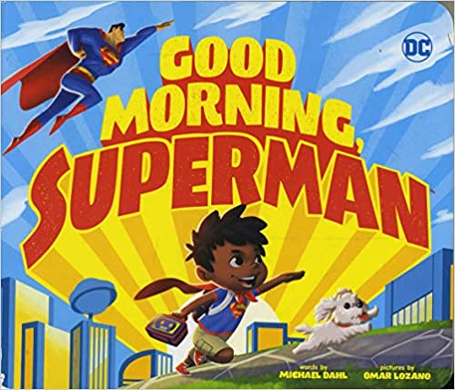 Click for more detail about Good Morning, Superman by Michael Dahl