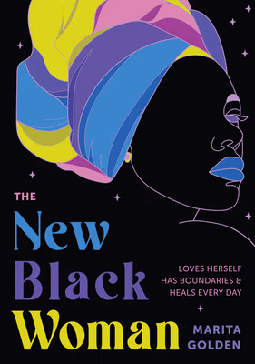 Cover art for The New Black Woman: Loves Herself, Has Boundaries, and Heals Every Day